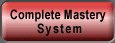 COMPLETE MASTERY SYSTEM (FOR FREE)