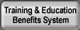 TRAINING AND EDUCATION BENEFITS SYSTEM